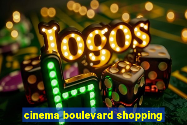 cinema boulevard shopping